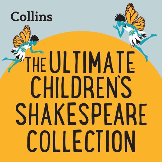 Collins – The Ultimate Children’s Shakespeare Collection: For ages 7–11