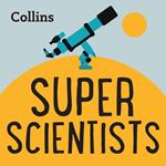 Collins – Super Scientists: For ages 7–11