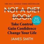 Not a Diet Book: Take Control. Gain Confidence. Change Your Life.