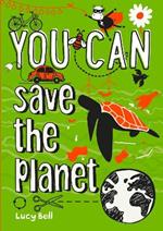 YOU CAN save the planet: Be Amazing with This Inspiring Guide