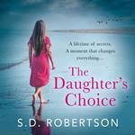 The Daughter’s Choice: From the best selling author comes a new and gripping page-turner for 2021