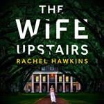 The Wife Upstairs: An addictive psychological crime thriller with a twist – a New York Times bestseller!