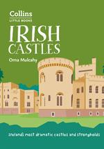 Irish Castles: Ireland’s most dramatic castles and strongholds (Collins Little Books)