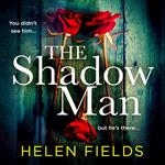 The Shadow Man: A gripping crime thriller from the bestselling author of the Perfect series