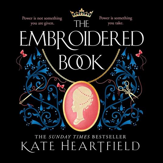 The Embroidered Book: Revolution, magic, and royal romance in the Sunday Times bestselling historical fantasy of 2022