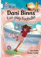 Dani Binns: Fair-play Footballer: Band 10/White