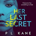 Her Last Secret: An utterly absorbing psychological thriller full of twists, perfect for fans of Shari Lapena