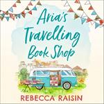 Aria’s Travelling Book Shop: An utterly uplifting, laugh out loud romantic comedy!