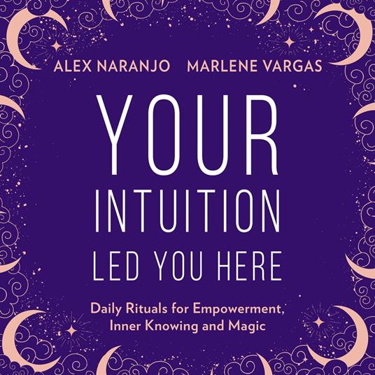 Your Intuition Led You Here