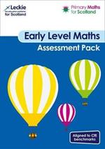 Early Level Assessment Pack: For Curriculum for Excellence Primary Maths