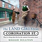 The Land Girls from Coronation Street: A heartwarming Saga set in wartime (Coronation Street, Book 4)