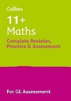 11+ Maths Complete Revision, Practice & Assessment for GL: For the 2024 Gl Assessment Tests