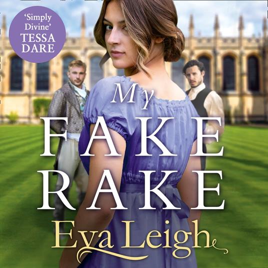 My Fake Rake: The New Sexy Historical Romance for 2025 by Eva Leigh for fans of Tessa Dare and Georgette Heyer (The Union of the Rakes, Book 1)