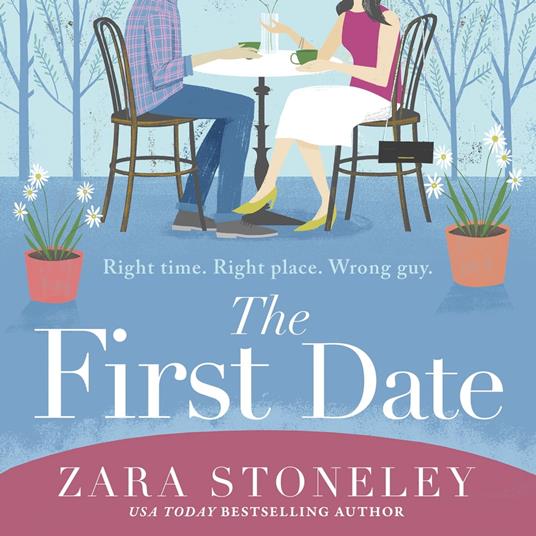 The First Date: A heartwarming and laugh out loud romantic comedy book that will make you feel happy (The Zara Stoneley Romantic Comedy Collection, Book 6)