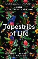 Tapestries of Life: Uncovering the Lifesaving Secrets of the Natural World