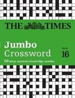 The Times 2 Jumbo Crossword Book 16: 60 Large General-Knowledge Crossword Puzzles