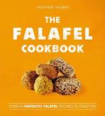 The Falafel Cookbook: Over 60 Fantastic Falafel Recipes to Feast on!