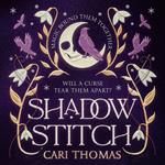 Shadowstitch: SPELLBINDING fantasy sequel from the author of the SUNDAY TIMES bestselling debut THREADNEEDLE (Threadneedle, Book 2)