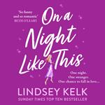 On a Night Like This: Escape to a night in Italy like no other with the funny, feelgood new romance from the Sunday Times bestselling author