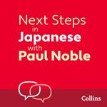 Next Steps in Japanese with Paul Noble for Intermediate Learners – Complete Course: Japanese Made Easy with Your 1 million-best-selling Personal Language Coach