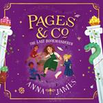 Pages & Co.: The Last Bookwanderer: A thrilling final adventure in the illustrated children’s series (Pages & Co., Book 6)
