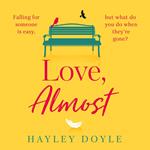 Love, Almost: A new romance fiction book that will make you laugh and cry - perfect for Jojo Moyes fans