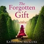 The Forgotten Gift: Gripping and unputdownable historical fiction with a mystery to uncover