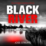 Black River: An absolutely gripping new crime thriller filled with shocking twists you won’t see coming (A Jess Bridges Mystery, Book 1)