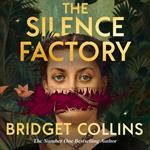 The Silence Factory: A SUNDAY TIMES BESTSELLER and utterly gripping haunting new historical novel from the author of THE BINDING