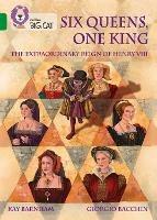 Six Queens, One King: The Extraordinary Reign of Henry VIII: Band 15/Emerald