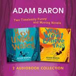 Adam Baron Audio Collection: Boy Underwater, You Won’t Believe This