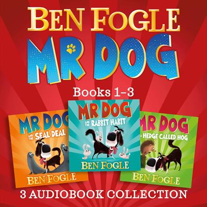 Mr Dog 3-book Audio Collection: Mr Dog and the Rabbit Habit, Mr Dog and the Seal Deal, Mr Dog and a Hedge Called Hog