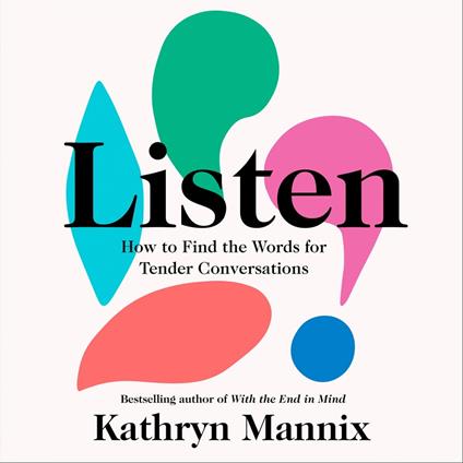 Listen: How to Find the Words for Tender Conversations