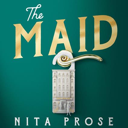 The Maid: The Sunday Times and No.1 New York Times bestseller, and Winner of the Goodreads Choice Awards for best mystery thriller (A Molly the Maid mystery, Book 1)