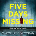 Five Days Missing: The addictive and gripping psychological thriller with a shocking twist