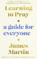 Learning to Pray: A Guide for Everyone