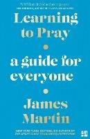 Learning to Pray: A Guide for Everyone