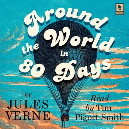 Around the World in 80 Days (Argo Classics)