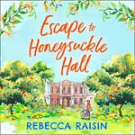 Escape to Honeysuckle Hall: A laugh-out-loud rom-com from bestseller Rebecca Raisin!
