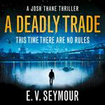 A Deadly Trade: A gripping espionage thriller (Josh Thane Thriller, Book 1)