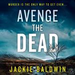 Avenge the Dead: An absolutely gripping Scottish crime thriller you won’t be able to put down (DI Frank Farrell, Book 3)
