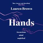 Hands: An Anxious Mind Unpicked. The ‘tender and funny’ debut memoir