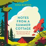 Notes from a Summer Cottage: The Intimate Life of the Outside World