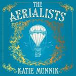 The Aerialists: New historical fiction from the USA Today bestseller