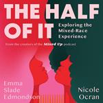 The Half of It: Exploring the Mixed-Race Experience