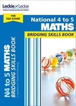 CfE Maths for Scotland – National 4 to 5 Maths Bridging Skills Book: Prepare for National 5 Maths SQA Exams