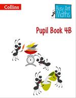 Pupil Book 4B (Busy Ant Maths)