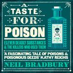 A Taste for Poison: Eleven deadly substances and the killers who used them