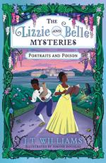 The Lizzie and Belle Mysteries:Portraits and Poison (The Lizzie and Belle Mysteries, Book 2)