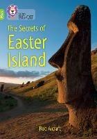 The Secrets of Easter Island: Band 11+/Lime Plus